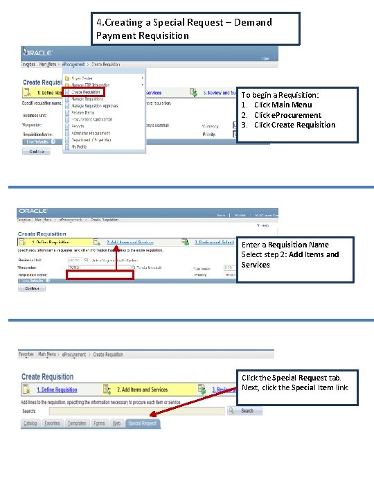 4. Creating a Special Request – Demand Payment Requisition To begin a Requisition: 1.