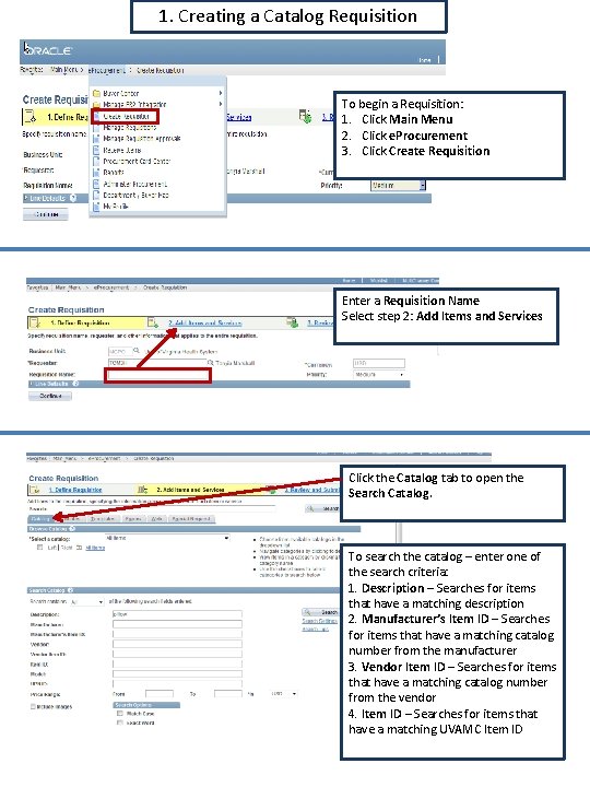 1. Creating a Catalog Requisition To begin a Requisition: 1. Click Main Menu 2.