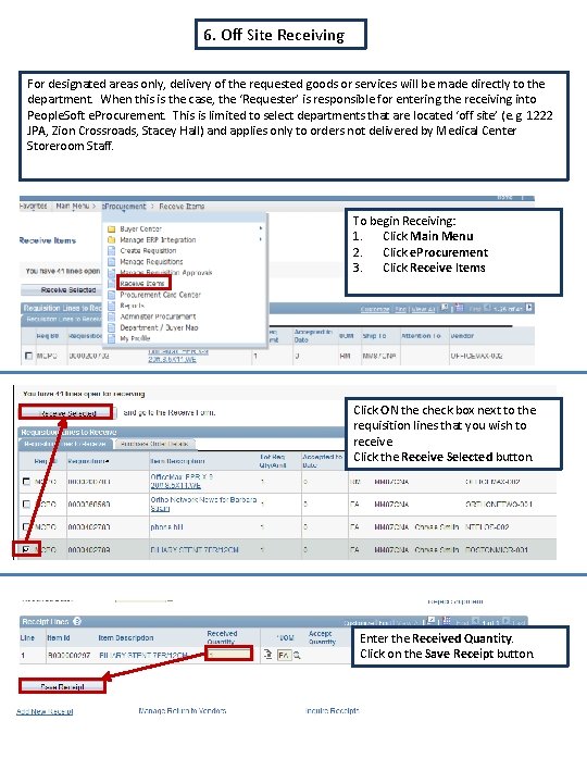 6. Off Site Receiving For designated areas only, delivery of the requested goods or