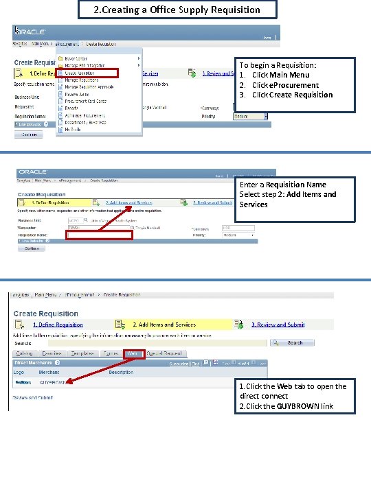 2. Creating a Office Supply Requisition To begin a Requisition: 1. Click Main Menu