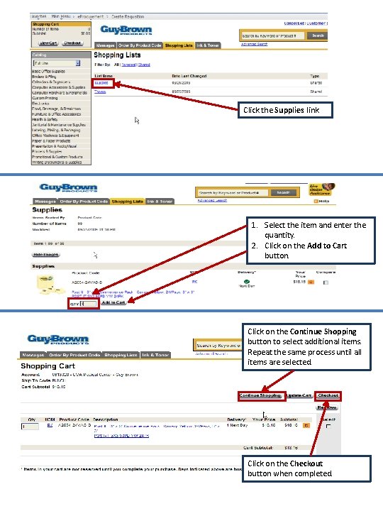 Click the Supplies link 1. Select the item and enter the quantity. 2. Click