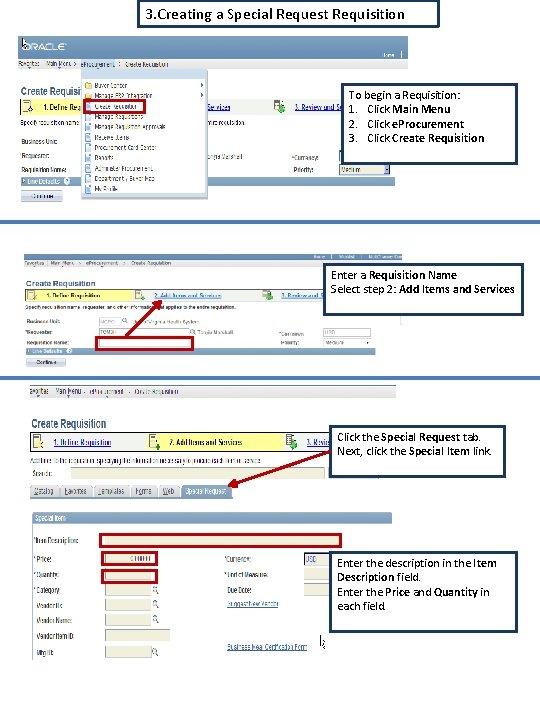 3. Creating a Special Request Requisition To begin a Requisition: 1. Click Main Menu