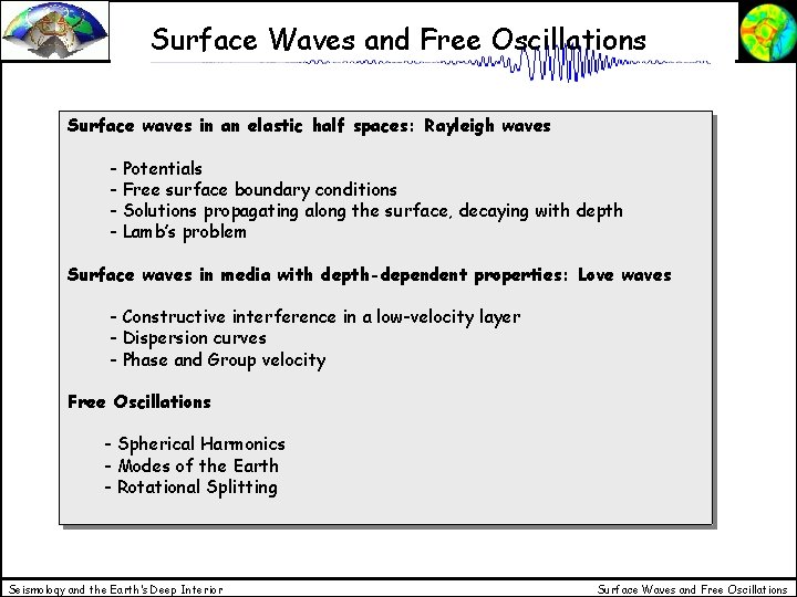 Surface Waves and Free Oscillations Surface waves in an elastic half spaces: Rayleigh waves