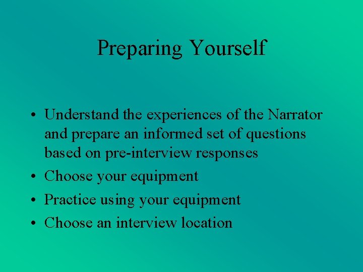 Preparing Yourself • Understand the experiences of the Narrator and prepare an informed set Preparing Yourself • Understand the experiences of the Narrator and prepare an informed set