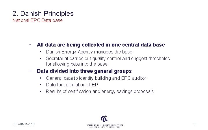 2. Danish Principles National EPC Data base • All data are being collected in