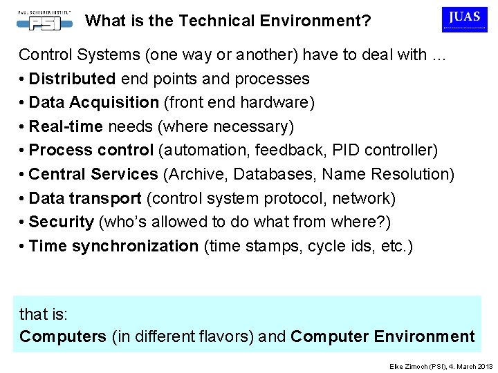 What is the Technical Environment? Control Systems (one way or another) have to deal