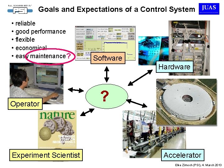 Goals and Expectations of a Control System • reliable • good performance • flexible