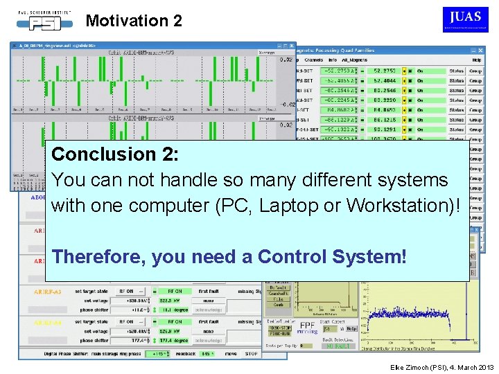 Motivation 2 Conclusion 2: You can not handle so many different systems with one