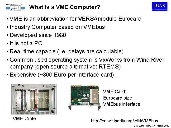 What is a VME Computer? • VME is an abbreviation for VERSAmodule Eurocard •