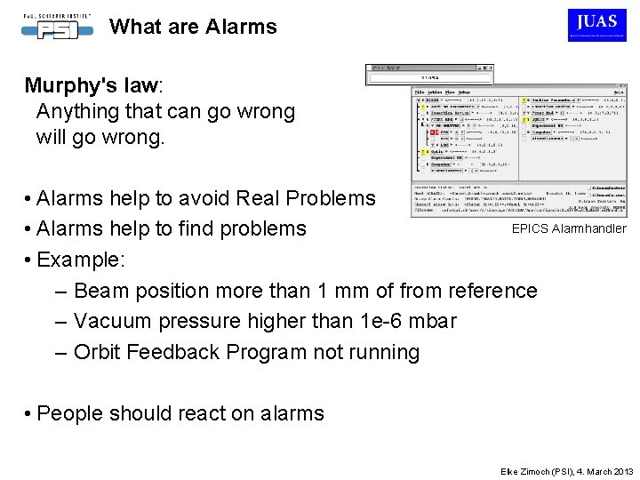 What are Alarms Murphy's law: Anything that can go wrong will go wrong. •