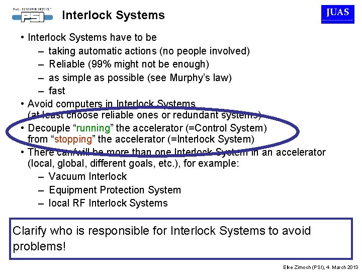 Interlock Systems • Interlock Systems have to be – taking automatic actions (no people