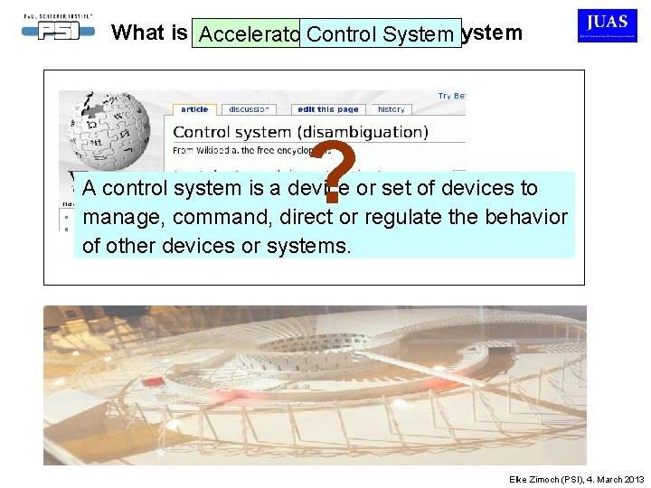 What is an Accelerator Controls Accelerator. Control System ? A control system is a