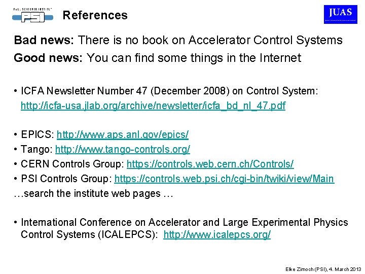 References Bad news: There is no book on Accelerator Control Systems Good news: You