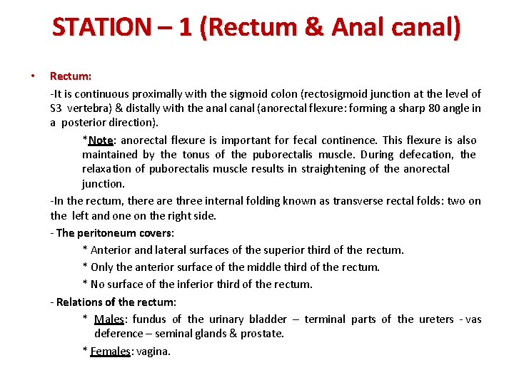 STATION – 1 (Rectum & Anal canal) • Rectum: -It is continuous proximally with
