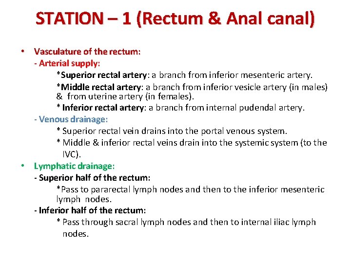 STATION – 1 (Rectum & Anal canal) • Vasculature of the rectum: - Arterial
