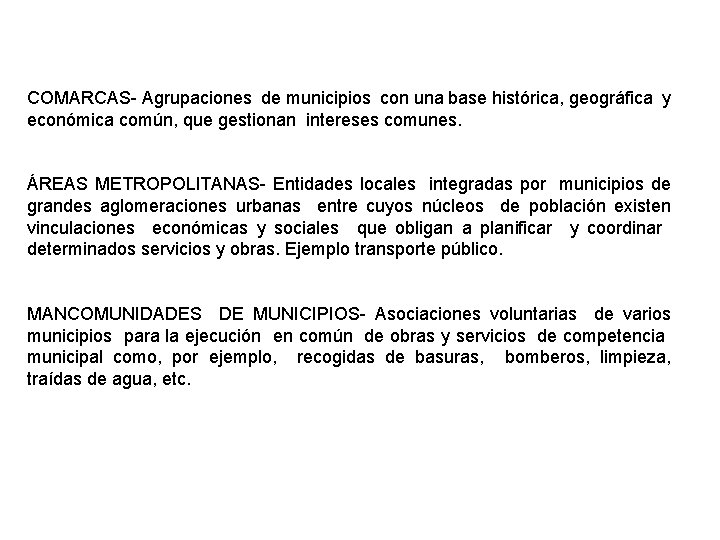 COMARCAS- Agrupaciones de municipios con una base histórica, geográfica y económica común, que gestionan COMARCAS- Agrupaciones de municipios con una base histórica, geográfica y económica común, que gestionan