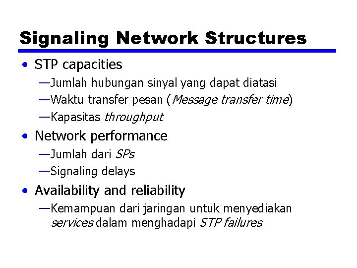 Signaling Network Structures • STP capacities —Jumlah hubungan sinyal yang dapat diatasi —Waktu transfer