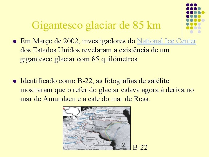 Gigantesco glaciar de 85 km l Em Março de 2002, investigadores do National Ice