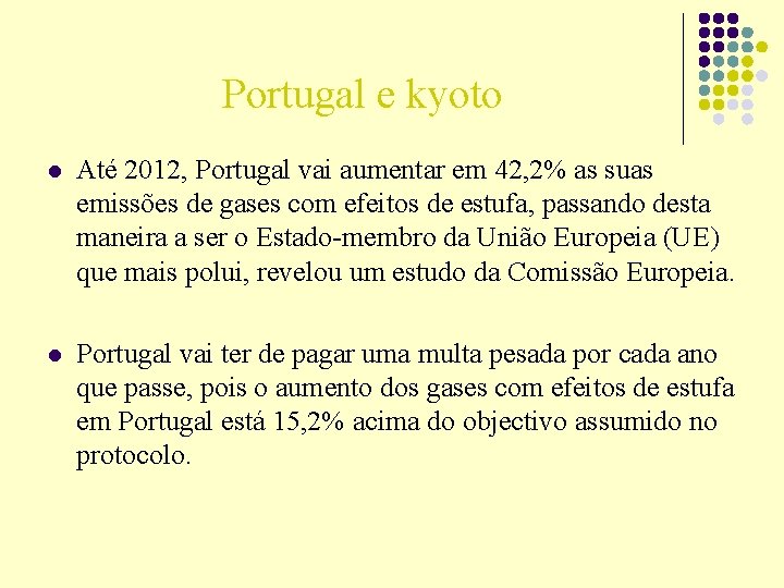 Portugal e kyoto l Até 2012, Portugal vai aumentar em 42, 2% as suas