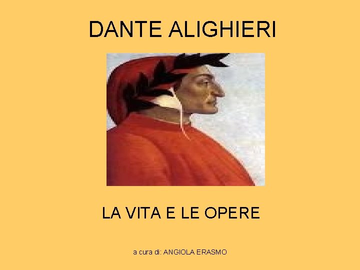 Dante Alighieri Vita E Opere Semplificato DANTE ALIGHIERI LA VITA E LE OPERE a