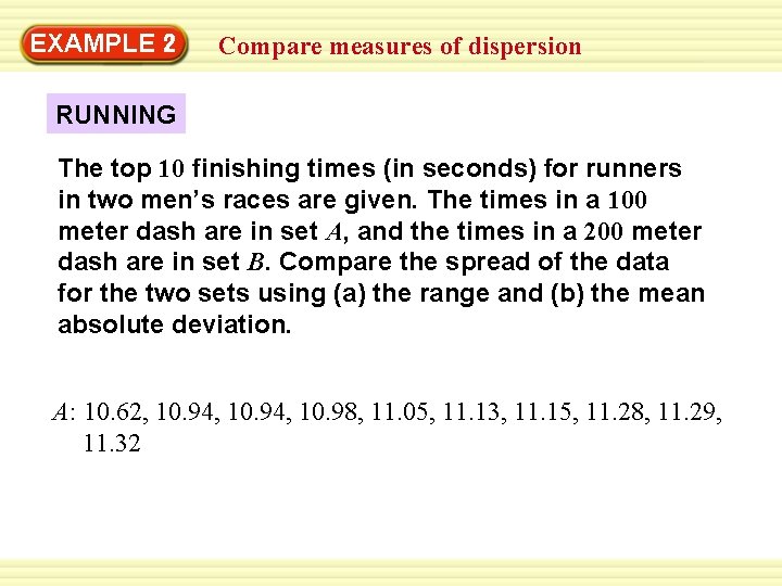 EXAMPLE 2 Compare measures of dispersion RUNNING The top 10 finishing times (in seconds)