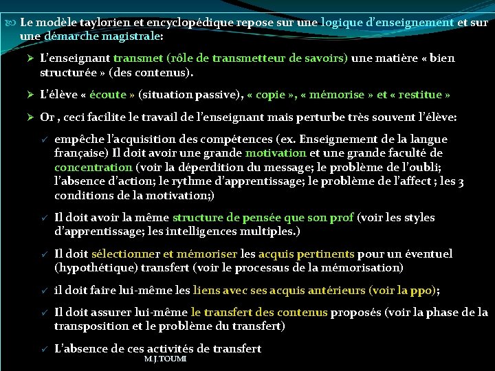  Le modèle taylorien et encyclopédique repose sur une logique d’enseignement et sur une