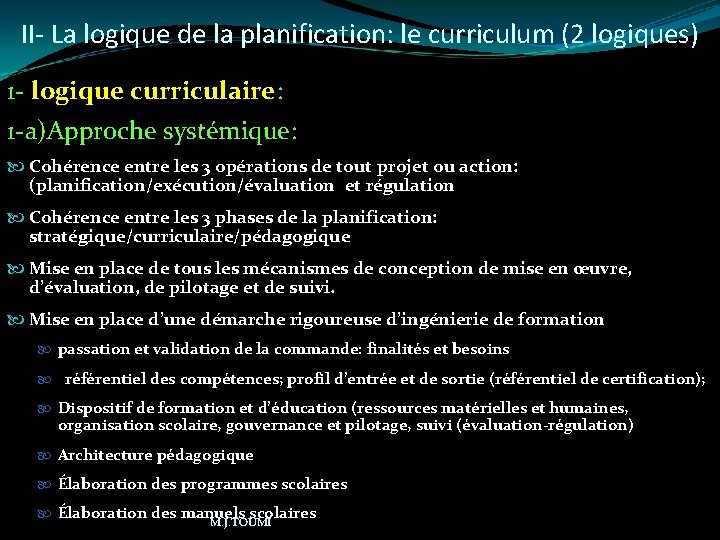 II- La logique de la planification: le curriculum (2 logiques) 1 - logique curriculaire: