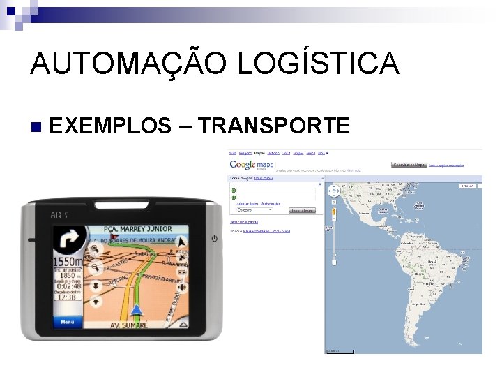 AUTOMAÇÃO LOGÍSTICA n EXEMPLOS – TRANSPORTE 