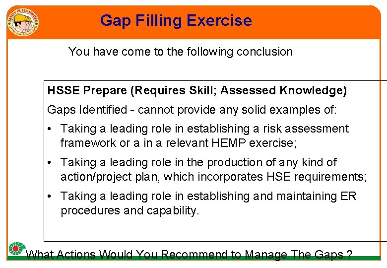 Gap Filling Exercise You have come to the following conclusion HSSE Prepare (Requires Skill;