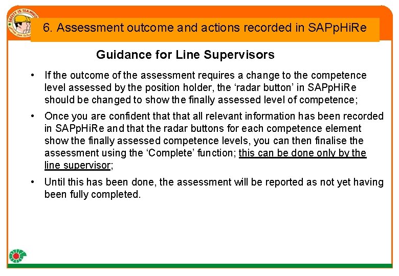 6. Assessment outcome and actions recorded in SAPp. Hi. Re Guidance for Line Supervisors