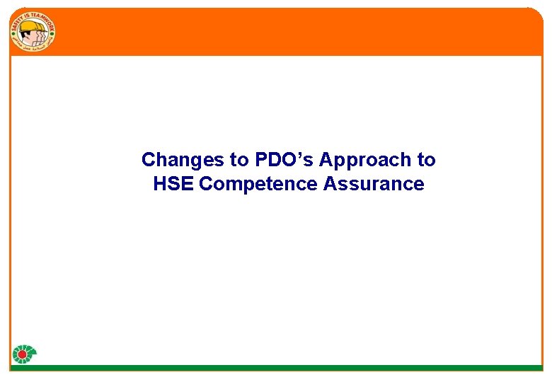 Changes to PDO’s Approach to HSE Competence Assurance 