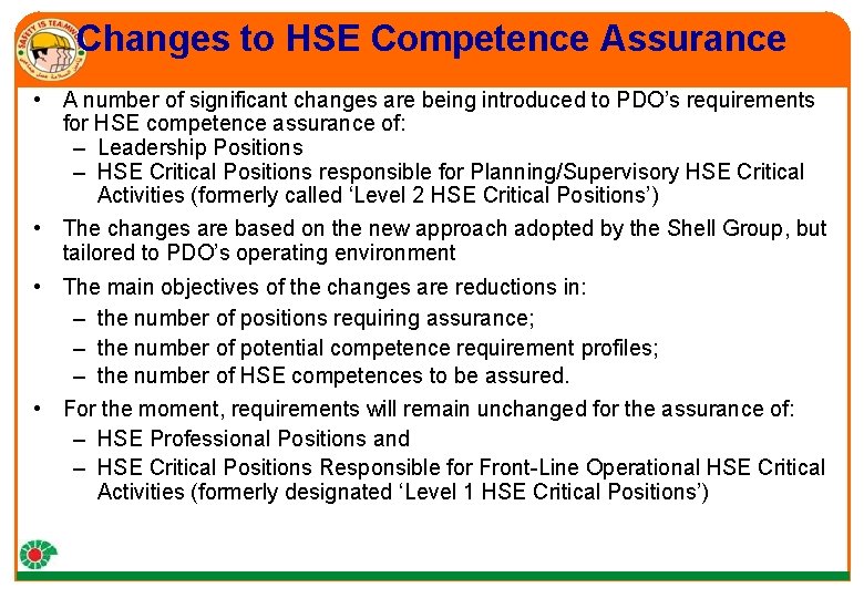 Changes to HSE Competence Assurance • A number of significant changes are being introduced