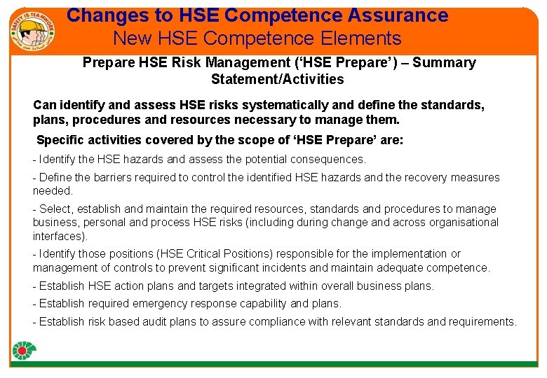 Changes to HSE Competence Assurance New HSE Competence Elements Prepare HSE Risk Management (‘HSE