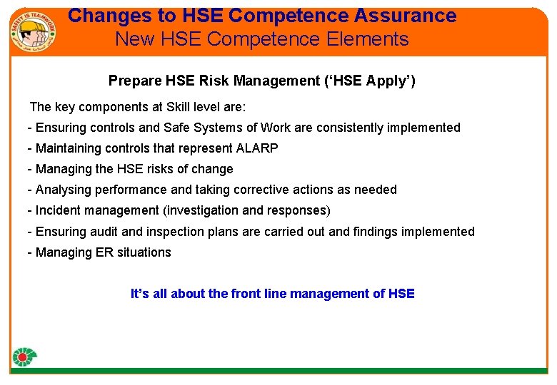 Changes to HSE Competence Assurance New HSE Competence Elements Prepare HSE Risk Management (‘HSE