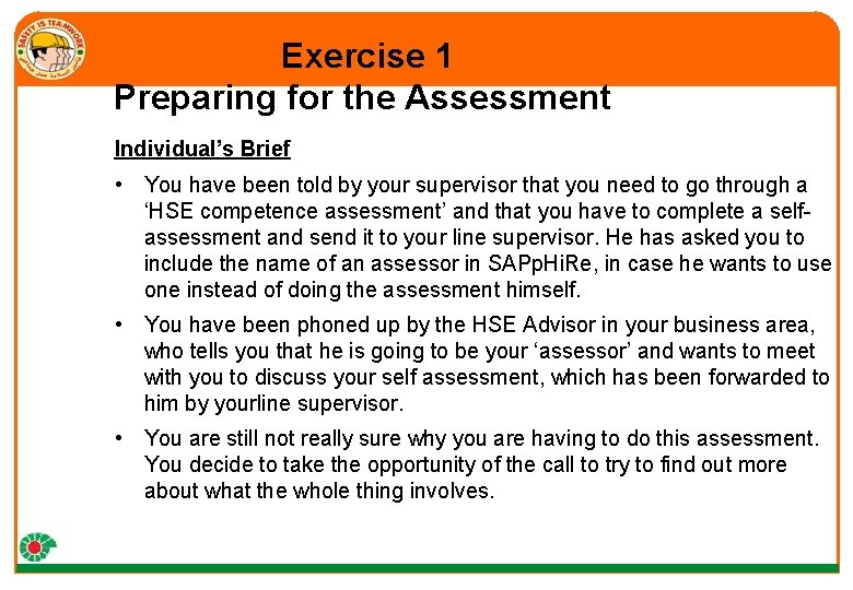  Exercise 1 Preparing for the Assessment Individual’s Brief • You have been told