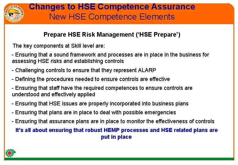 Changes to HSE Competence Assurance New HSE Competence Elements Prepare HSE Risk Management (‘HSE