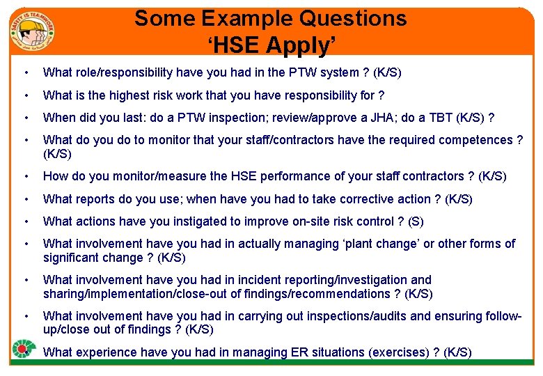 Some Example Questions ‘HSE Apply’ • What role/responsibility have you had in the PTW