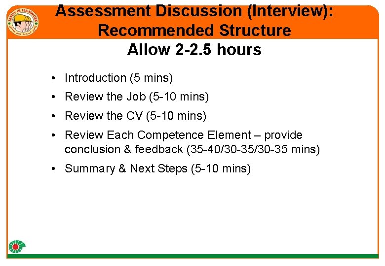 Assessment Discussion (Interview): Recommended Structure Allow 2 -2. 5 hours • Introduction (5 mins)