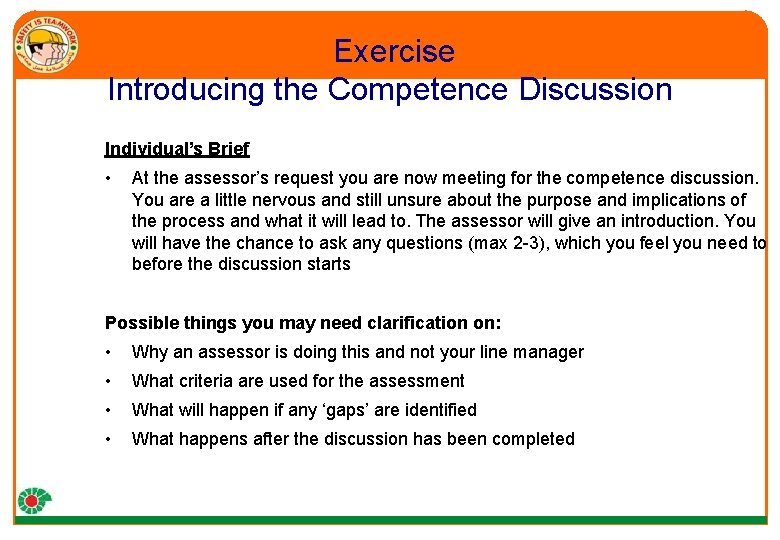  Exercise Introducing the Competence Discussion Individual’s Brief • At the assessor’s request you