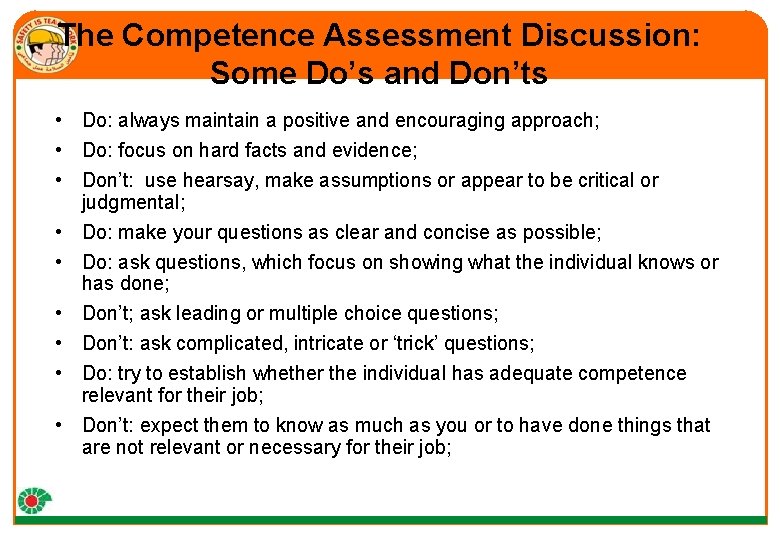 The Competence Assessment Discussion: Some Do’s and Don’ts • Do: always maintain a positive