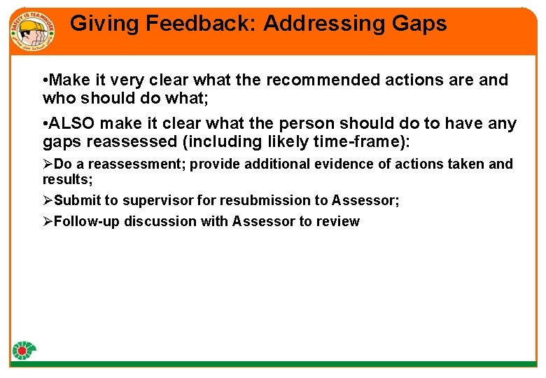Giving Feedback: Addressing Gaps • Make it very clear what the recommended actions are