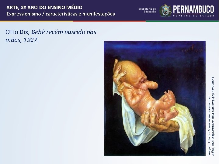 ARTE, 3º ANO DO ENSINO MÉDIO Expressionismo / características e manifestações Imagem: Otto Dix ARTE, 3º ANO DO ENSINO MÉDIO Expressionismo / características e manifestações Imagem: Otto Dix