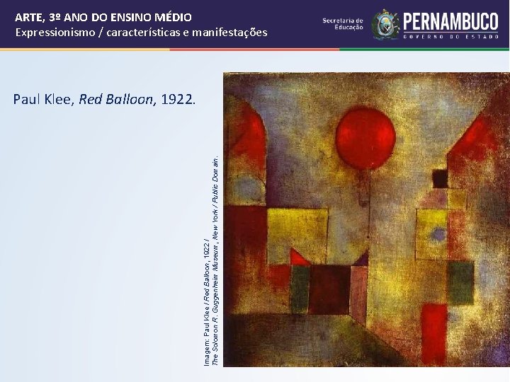 ARTE, 3º ANO DO ENSINO MÉDIO Expressionismo / características e manifestações Imagem: Paul Klee ARTE, 3º ANO DO ENSINO MÉDIO Expressionismo / características e manifestações Imagem: Paul Klee
