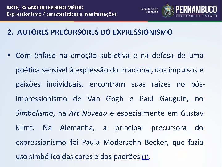 ARTE, 3º ANO DO ENSINO MÉDIO Expressionismo / características e manifestações 2. AUTORES PRECURSORES ARTE, 3º ANO DO ENSINO MÉDIO Expressionismo / características e manifestações 2. AUTORES PRECURSORES