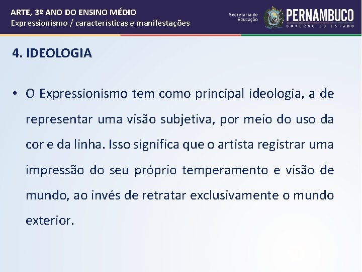 ARTE, 3º ANO DO ENSINO MÉDIO Expressionismo / características e manifestações 4. IDEOLOGIA • ARTE, 3º ANO DO ENSINO MÉDIO Expressionismo / características e manifestações 4. IDEOLOGIA •