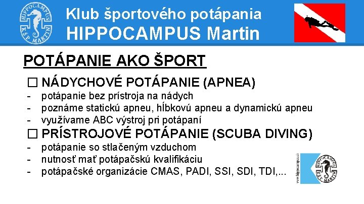 Klub športového potápania HIPPOCAMPUS Martin POTÁPANIE AKO ŠPORT � NÁDYCHOVÉ POTÁPANIE (APNEA) - potápanie