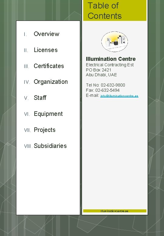 Table of Contents I. Overview II. Licenses Illumination Centre III. Certificates IV. Organization V.