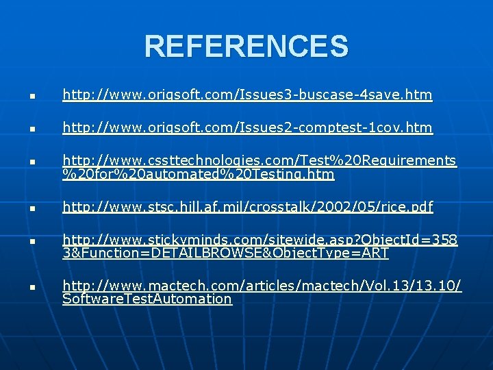 REFERENCES n http: //www. origsoft. com/Issues 3 -buscase-4 save. htm n http: //www. origsoft.