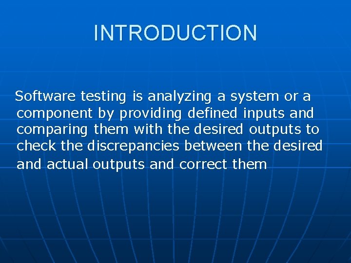 INTRODUCTION Software testing is analyzing a system or a component by providing defined inputs