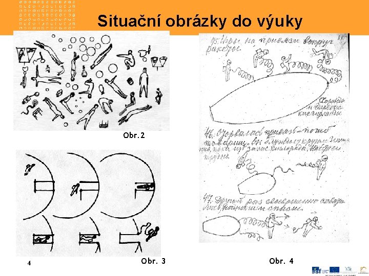 Situační obrázky do výuky Obr. 2 4 Obr. 3 Obr. 4 